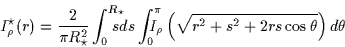 \begin{displaymath}
I_\rho^\star(r) = \frac{2}{\pi R_\star^2}
\int_{0}^{R_\star...
...!\!\!\!I_\rho\left(\sqrt{r^2+s^2+2rs\cos\theta}\right) d\theta
\end{displaymath}