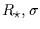 $R_\star,\sigma$