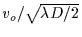 $v_o/\sqrt{\lambda
D/2}$