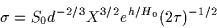 \begin{displaymath}
\sigma = S_0 d^{-2/3} X^{3/2} e^{h/H_0}(2 \tau)^{-1/2}
\end{displaymath}