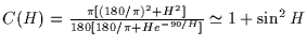 $C(H)= \frac{\pi[(180/\pi)^{2} + H^{2}]}{180[180/\pi + H
e^{-90/H}]} \simeq 1+\sin^{2}H$