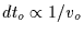 $dt_o \propto 1/v_o $