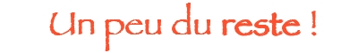 Le reste...